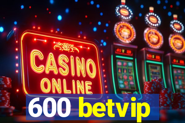 600 betvip