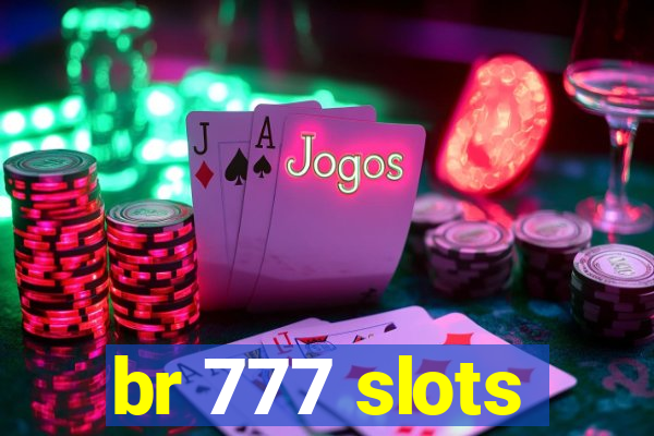 br 777 slots