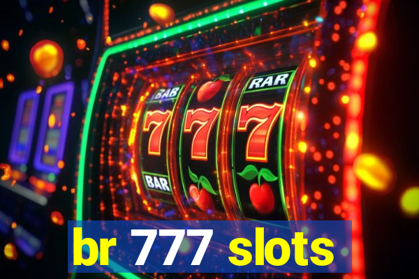 br 777 slots