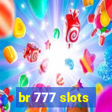 br 777 slots