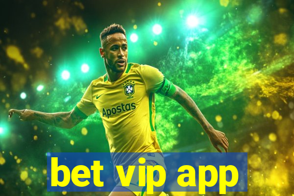 bet vip app