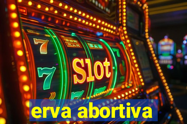 erva abortiva