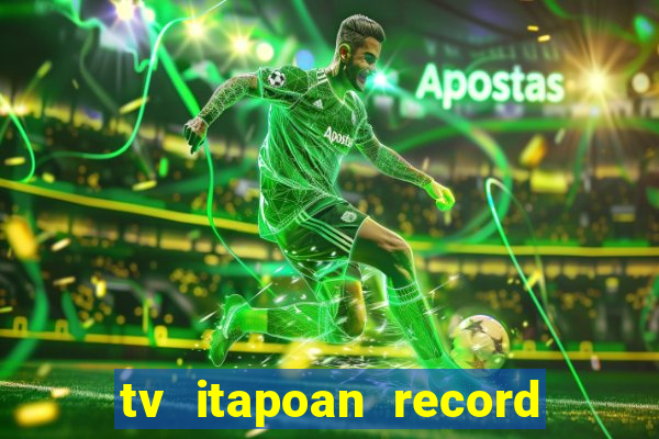 tv itapoan record bahia ao vivo online