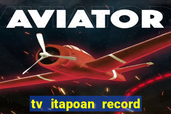 tv itapoan record bahia ao vivo online