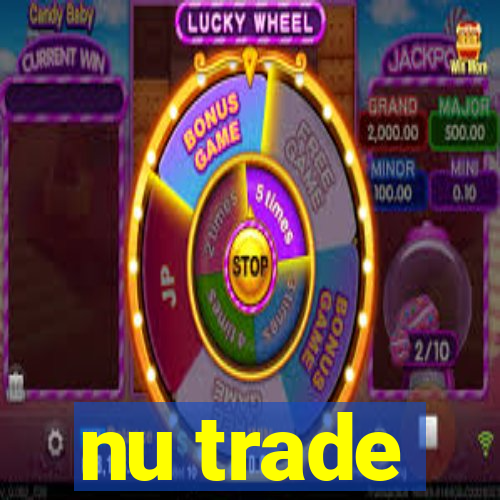 nu trade