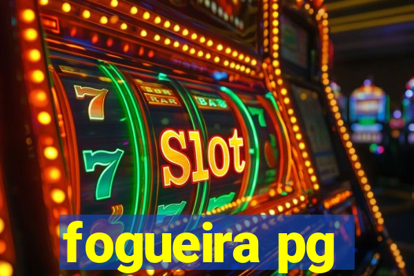 fogueira pg