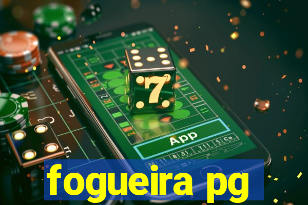 fogueira pg