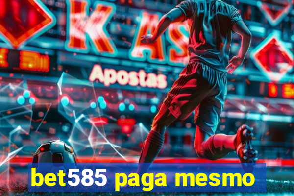 bet585 paga mesmo