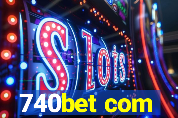 740bet com