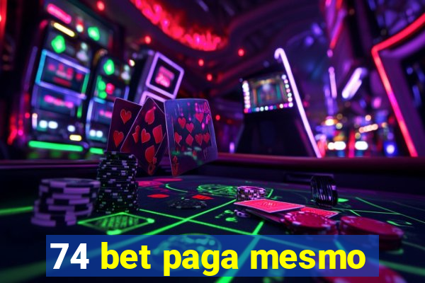 74 bet paga mesmo