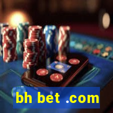 bh bet .com