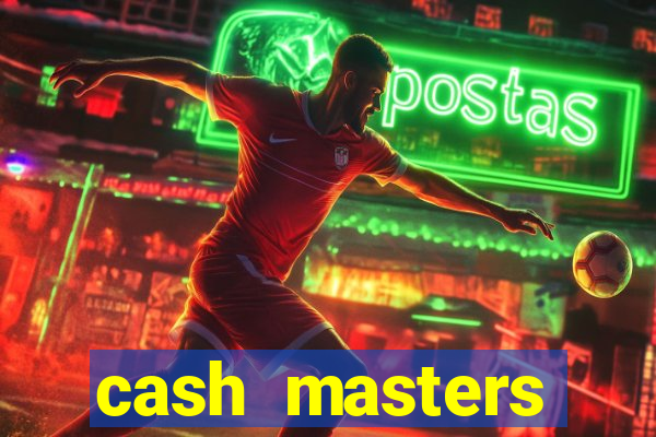 cash masters dinheiro infinito