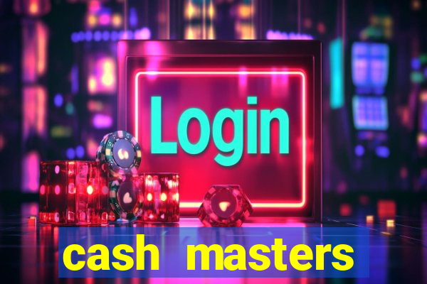 cash masters dinheiro infinito