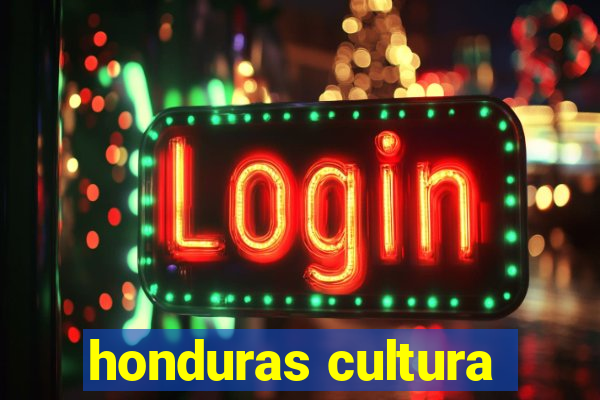 honduras cultura