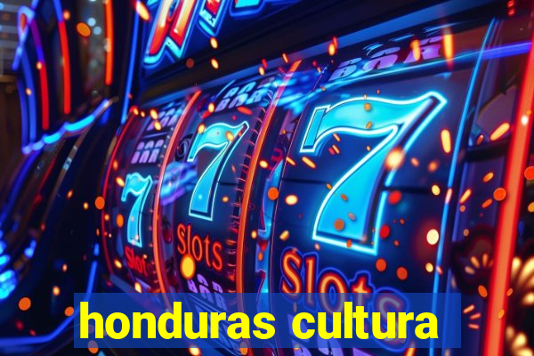 honduras cultura