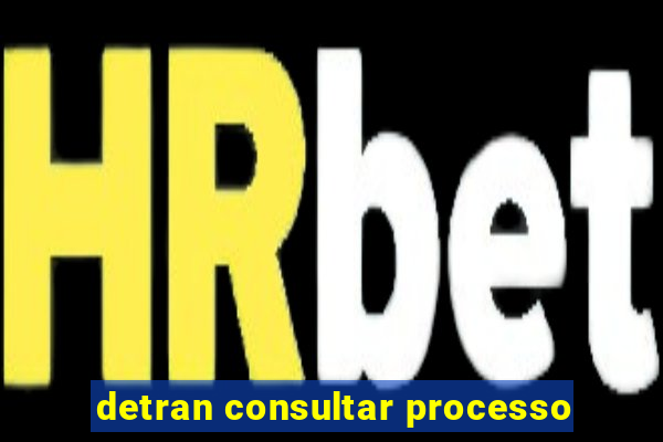 detran consultar processo