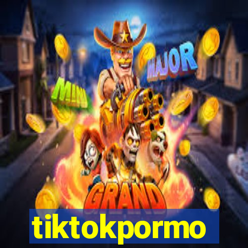 tiktokpormo