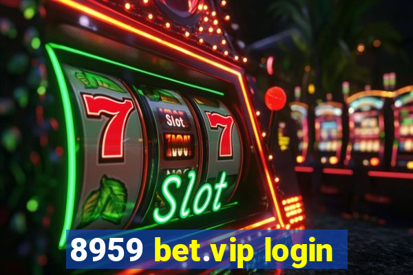 8959 bet.vip login