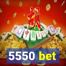 5550 bet