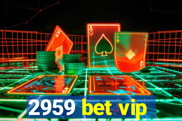 2959 bet vip