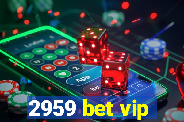 2959 bet vip