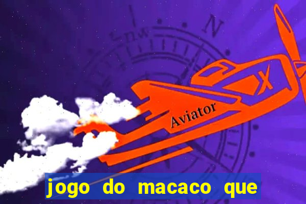 jogo do macaco que ganha dinheiro