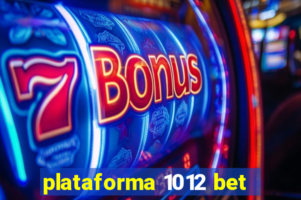 plataforma 1012 bet