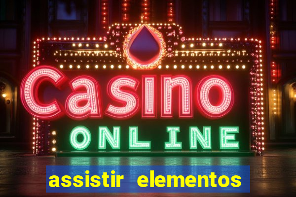 assistir elementos online dublado drive