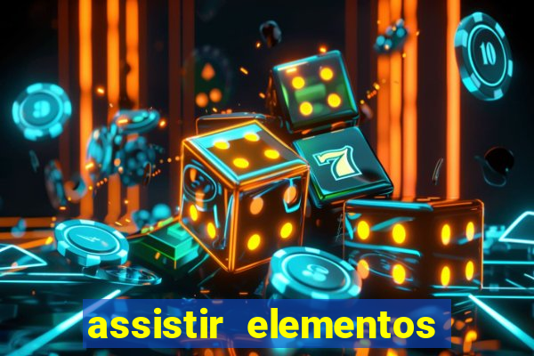 assistir elementos online dublado drive