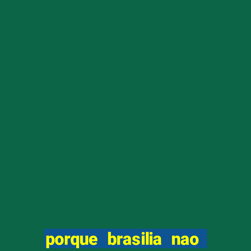 porque brasilia nao tem predios altos