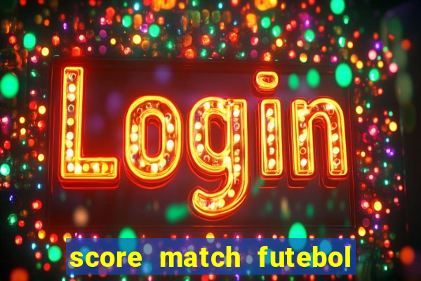 score match futebol pvp dinheiro infinito