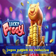 jogos pagam no cadastro