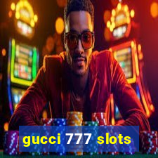 gucci 777 slots