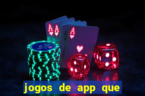 jogos de app que ganha dinheiro