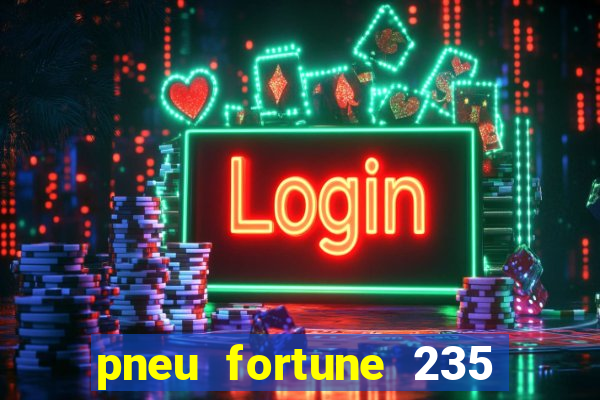 pneu fortune 235 55 r18