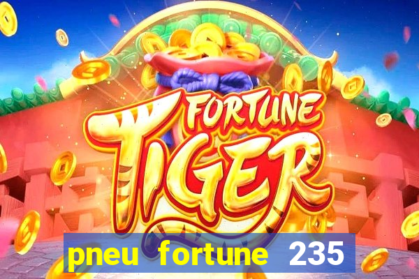 pneu fortune 235 55 r18