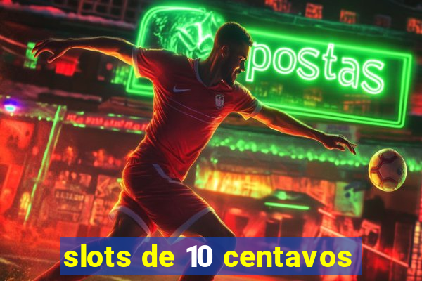 slots de 10 centavos