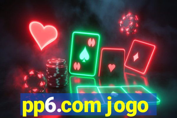 pp6.com jogo