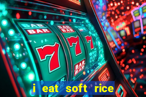 i eat soft rice in another world manga pt br