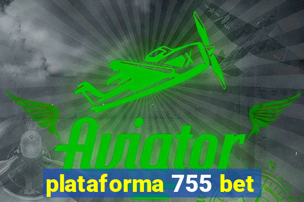 plataforma 755 bet