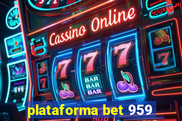 plataforma bet 959