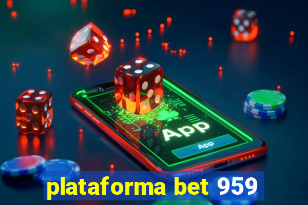 plataforma bet 959