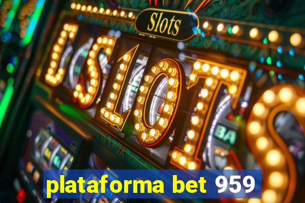 plataforma bet 959