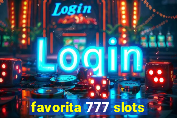 favorita 777 slots