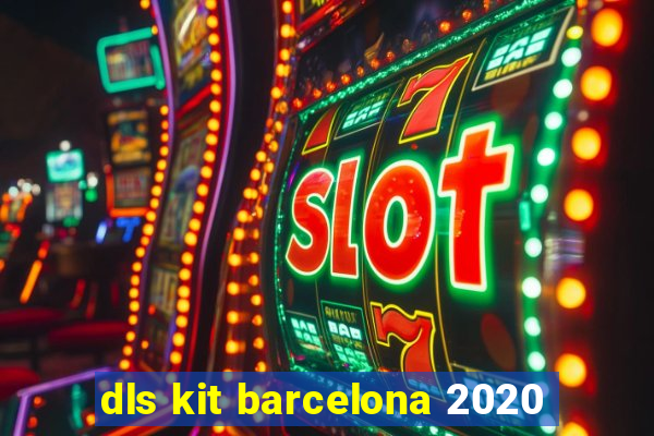 dls kit barcelona 2020