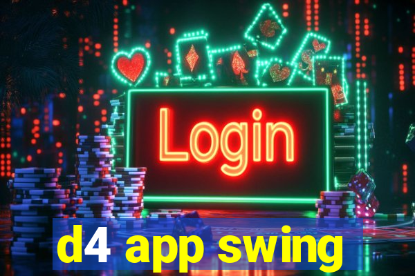 d4 app swing