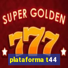 plataforma t44