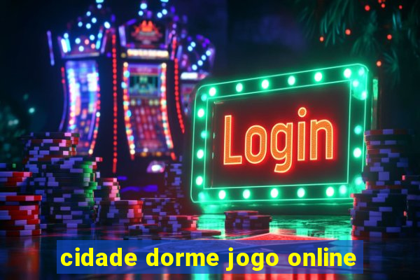 cidade dorme jogo online