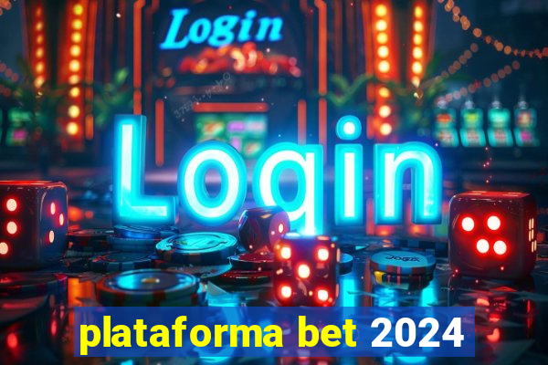 plataforma bet 2024