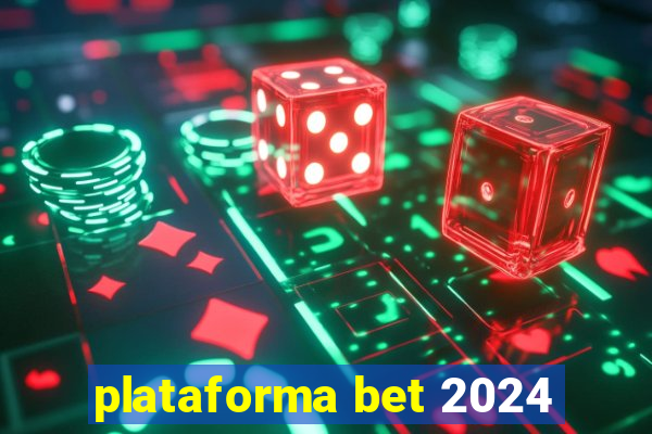 plataforma bet 2024